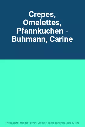 Couverture du produit · Crepes, Omelettes, Pfannkuchen - Buhmann, Carine