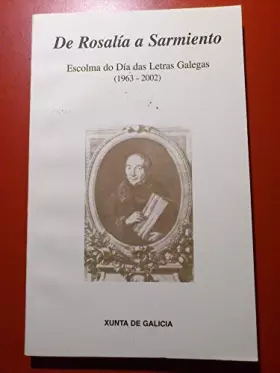 Couverture du produit · De Rosalía a Sarmiento.Escolma do Dia Das Letras Galegas 1963-2002