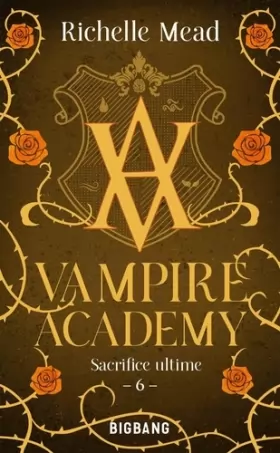Couverture du produit · Vampire Academy, T6 : Sacrifice Ultime