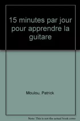 Couverture du produit · 15 minutes par jour pour apprendre la guitare