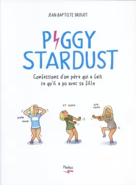 Couverture du produit · Piggy Stardust: Confessions d'un père qui a fait ce qu'il a pu avec sa fille