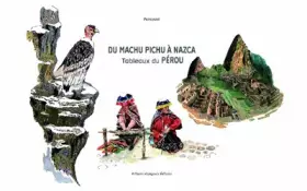 Couverture du produit · Du Machu Pichu à Nazca: Tableaux du Pérou