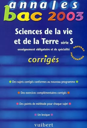 Couverture du produit · Annales Bac 2003 : Science de la Vie et de la Terre - SVT, série S (Corrigés)