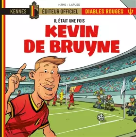 Couverture du produit · Il était une fois les Diables Rouges -Kevin De Bruyne