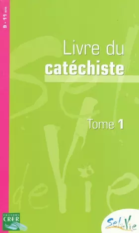 Couverture du produit · Livre du catéchiste 9-11 ans: Tome 1