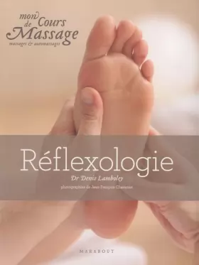 Couverture du produit · Mon cours de massage, massage et auto-massage : la réflexologie