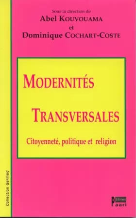 Couverture du produit · Modernités transversales: citoyenneté, politique et religion