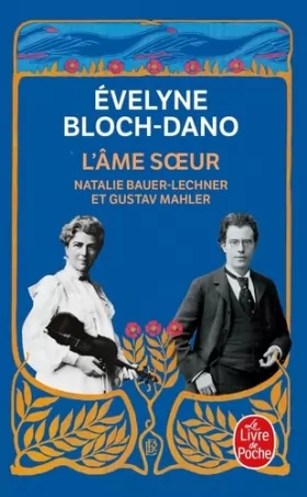 Couverture du produit · L'âme soeur: Natalie Bauer-Lechner et Gustav Mahler