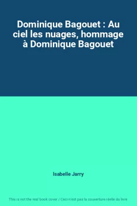 Couverture du produit · Dominique Bagouet : Au ciel les nuages, hommage à Dominique Bagouet