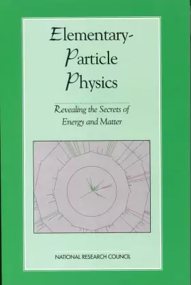 Couverture du produit · Elementary-Particle Physics: Revealing the Secrets of Energy and Matter