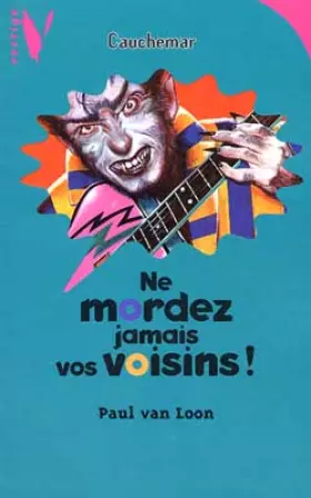 Couverture du produit · Ne mordez jamais vos voisins !