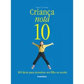 Couverture du produit · Criança Nota 10. 365 Dicas Para Incentivar Seu Filho Na Escola (Em Portuguese do Brasil)