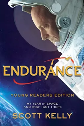 Couverture du produit · Endurance, Young Readers Edition: My Year in Space and How I Got There