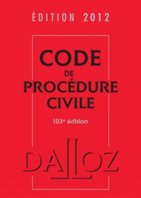 Couverture du produit · Code de procédure civile 2012 - 103e éd.: Codes Dalloz Universitaires et Professionnels