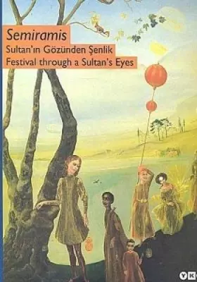 Couverture du produit · SEMİRAMİS SULTANIN GÖZÜNDEN ŞENLİK