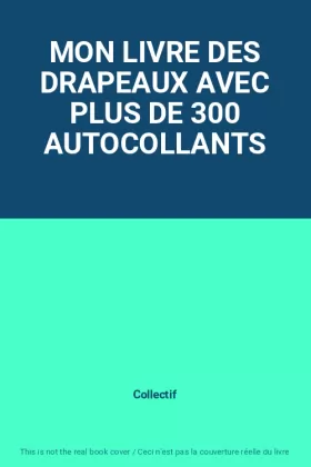 Couverture du produit · MON LIVRE DES DRAPEAUX AVEC PLUS DE 300 AUTOCOLLANTS