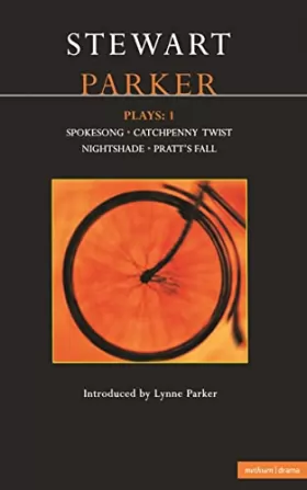 Couverture du produit · Stewart Parker Plays 1: Spokesong, Catchpenny Twist, Nightside and Pratt's Fall