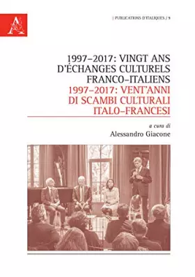 Couverture du produit · 1997-2017: vingt ans d'échanges culturels franco-italiens-1997-2017: vent'anni di scambi culturali italo-francesi