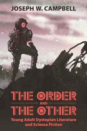 Couverture du produit · The Order and the Other: Young Adult Dystopian Literature and Science Fiction