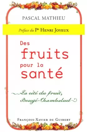 Couverture du produit · Des fruits pour la santé: La cité du fruit, Bougé-Chambalud