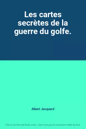 Couverture du produit · Les cartes secrètes de la guerre du golfe.