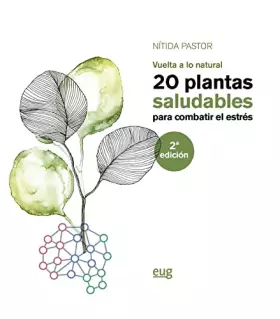 Couverture du produit · 20 plantas saludables para combatir el estrés: Vuelta a lo natural