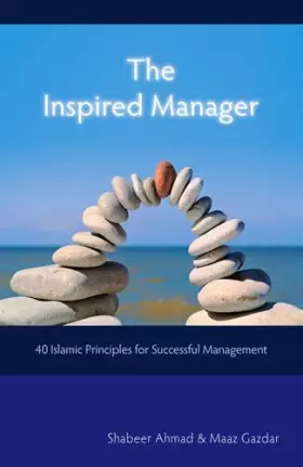 Couverture du produit · The Inspired Manager: 40 Islamic Principles for Successful Management