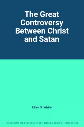 Couverture du produit · The Great Controversy Between Christ and Satan