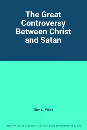 Couverture du produit · The Great Controversy Between Christ and Satan