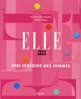 Couverture du produit · Elle 1945-2005 : Une histoire des femmes