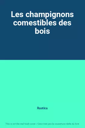 Couverture du produit · Les champignons comestibles des bois
