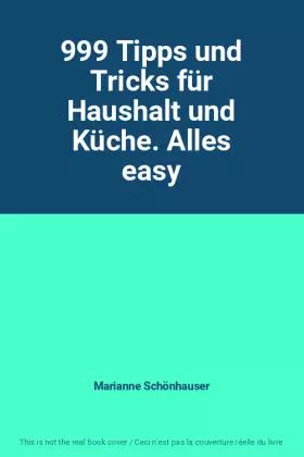 Couverture du produit · 999 Tipps und Tricks für Haushalt und Küche. Alles easy