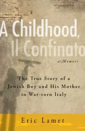 Couverture du produit · A Child al Confino: The True Story of a Jewish Boy and His Mother in Mussolini's Italy