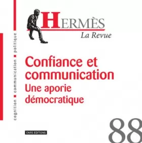 Couverture du produit · Hermès 88 - Confiance et communication. Une aporie démocratique