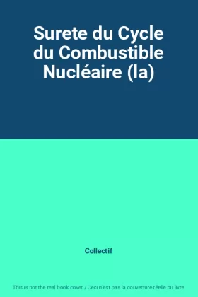 Couverture du produit · Surete du Cycle du Combustible Nucléaire (la)