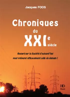 Couverture du produit · Chroniques du XXIe siècle : Regard sur la société d'aujourd'hui pour préparer efficacement celle de demain !