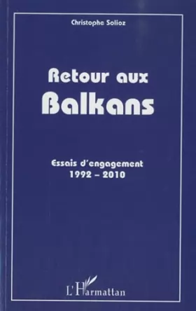 Couverture du produit · Retour aux Balkans: Essais d'engagement 1992-2010