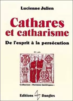 Couverture du produit · Cathares et catharisme : De l'esprit à la persécution