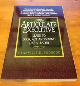 Couverture du produit · The Articulate Executive: Learn to Look, Act, and Sound Like a Leader