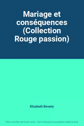 Couverture du produit · Mariage et conséquences (Collection Rouge passion)