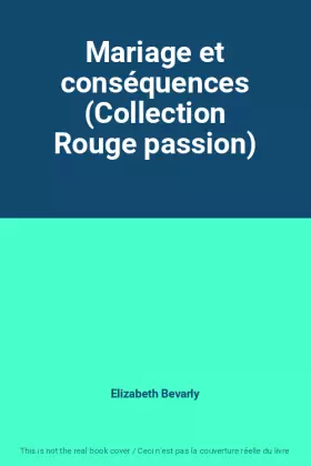 Couverture du produit · Mariage et conséquences (Collection Rouge passion)