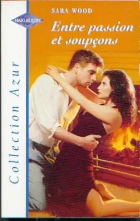Couverture du produit · Entre passion et soupçons : Collection Harlequin azur n°2128