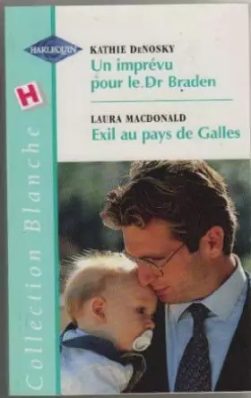 Couverture du produit · Imprevu pour dr braden+exil au pays de galles blanche 599