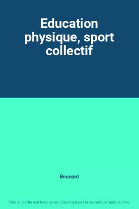 Couverture du produit · Education physique, sport collectif