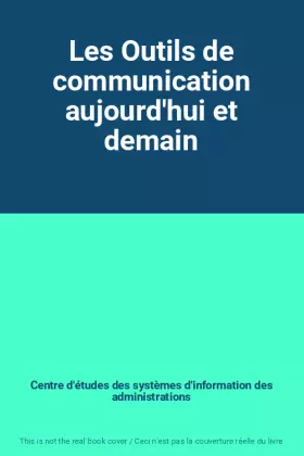 Couverture du produit · Les Outils de communication aujourd'hui et demain