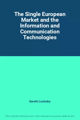 Couverture du produit · The Single European Market and the Information and Communication Technologies