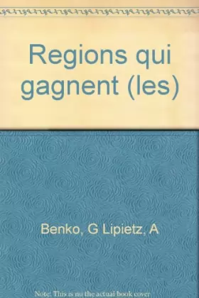 Couverture du produit · Les regions qui gagnent / districts et reseaux, les nouveaux paradigmes de la geographie economique
