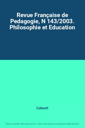 Couverture du produit · Revue Française de Pedagogie, N 143/2003. Philosophie et Education