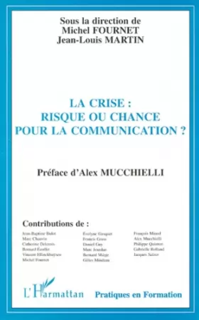 Couverture du produit · La crise : risque ou chance pour la communication: Les actes du colloque, 26 & 27 septembre 1997, Université de Toulouse-Le Mir