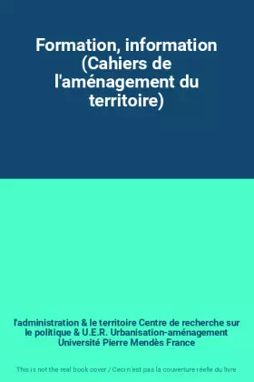 Couverture du produit · Formation, information (Cahiers de l'aménagement du territoire)